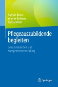 Cover-Bild zum Titel 'Pflegeauszubildende begleiten' von 'Kathrin Bieler, Katrin Keller, Yvonne Behrens'