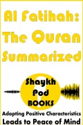 Cover-Bild zum Titel 'Al Fatihah: The Quran Summarized' von 'ShaykhPod Books'