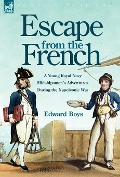 Cover-Bild zum Titel 'Escape from the French' von 'Edward Boys'
