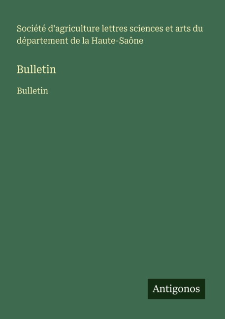 Bulletin - Société d'agriculture lettres sciences et arts du département de la Haute-Saône