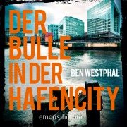 Cover-Bild zum Titel 'Der Bulle in der Hafencity' von 'Ben Westphal'
