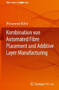 Kombination von Automated Fibre Placement und Additive Layer Manufacturing - Mohammad Bahar