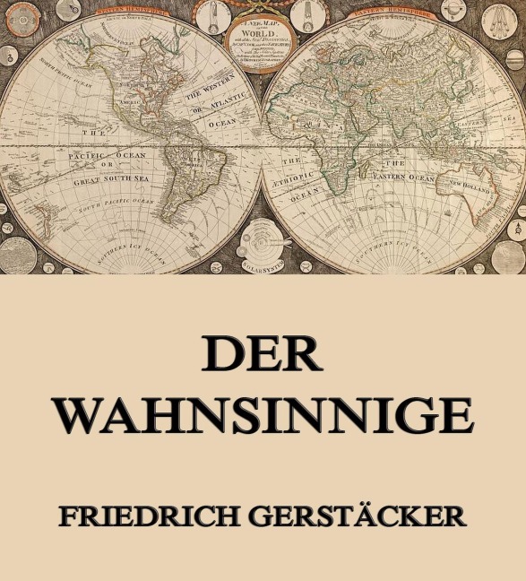 Der Wahnsinnige - Friedrich Gerstäcker