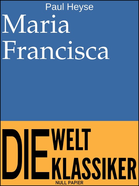 Maria Francisca - Paul Heyse