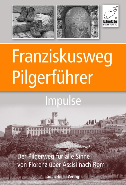 Franziskusweg Pilgerführer - Impulse für die Pilgerreise - Anton Ochsenkühn, Simone Ochsenkühn