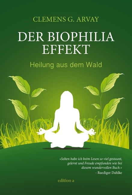 Der Biophilia-Effekt - Clemens G. Arvay