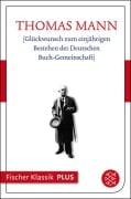 Glückwunsch zum einjährigen Bestehen der Deutschen Buch-Gemeinschaft - Thomas Mann