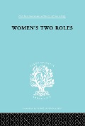 Cover-Bild zum Titel 'Women's Two Roles' von 'Viola Klein, Alva Myrdal'
