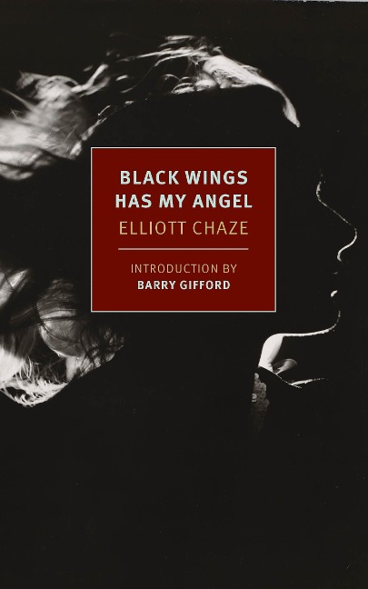 Black Wings Has My Angel - Elliott Chaze