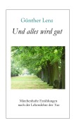Cover-Bild zum Titel 'Und alles wird gut' von 'Günther Lenz'