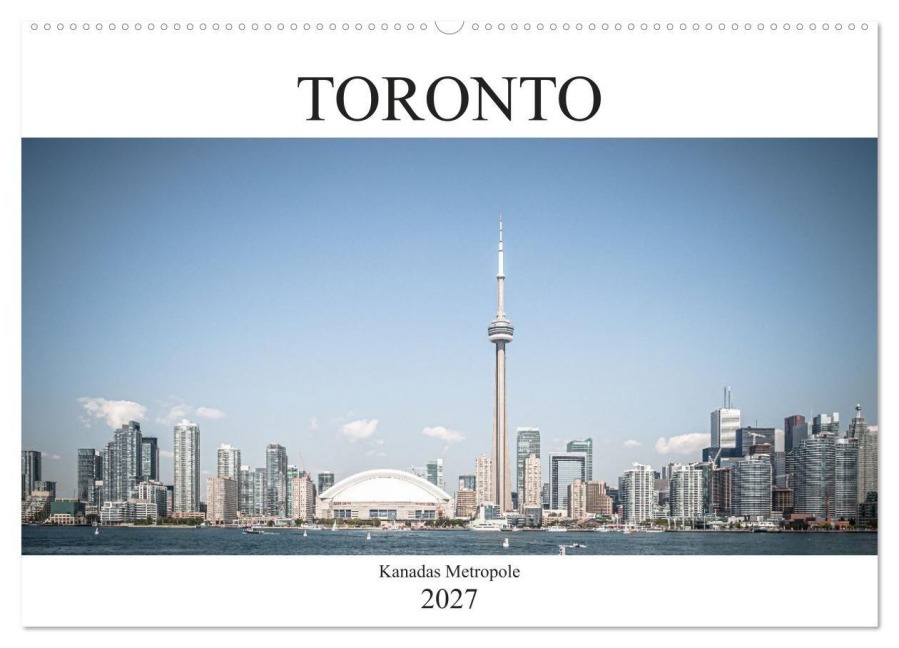 Toronto - Kanadas Metropole (Wandkalender 2027 DIN A2 quer), CALVENDO Monatskalender - Stefan Ganz