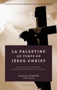 Cover-Bild zum Titel 'La Palestine au temps de Jésus-Christ' von 'Edmond Stapfer'