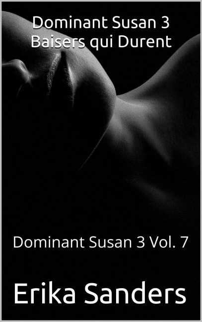 Dominant Susan 3 Baisers qui Durent - Erika Sanders