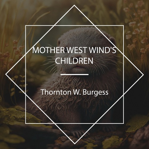 Mother West Wind's Children - Thornton W. Burgess