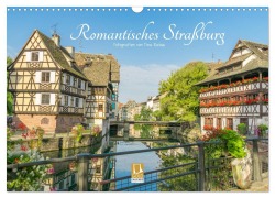 Cover-Bild zum Titel 'Romantisches Straßburg (Wandkalender 2027 DIN A3 quer), CALVENDO Monatskalender' von 'Tina Rabus'