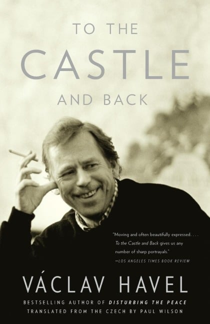 To the Castle and Back - Vaclav Havel