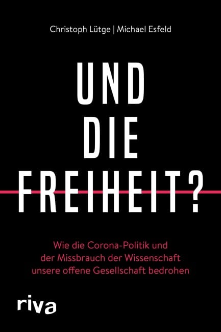 Und die Freiheit? - Christoph Lütge, Michael Esfeld