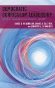 Cover-Bild zum Titel 'Democratic Curriculum Leadership' von 'James G. Henderson, Daniel J. Castner, Jennifer L. Schneider'