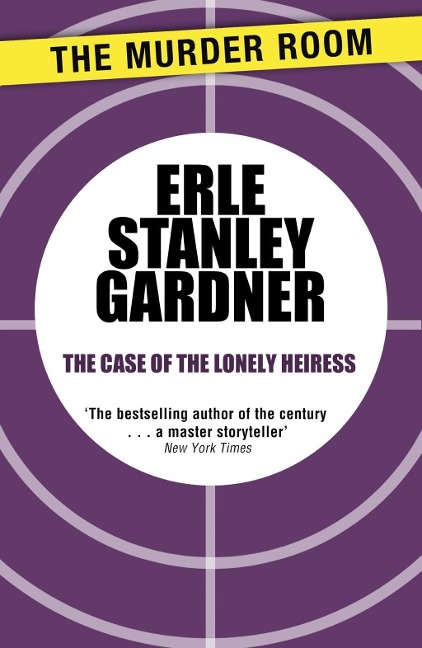 The Case of the Lonely Heiress - Erle Stanley Gardner