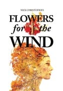 Cover-Bild zum Titel 'Flowers for the Wind' von 'Nick Christofides'