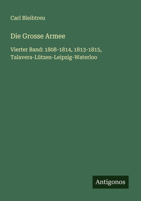 Die Grosse Armee - Carl Bleibtreu