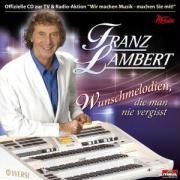 Wunschmelodien,Die Man Nie Vergisst - Franz Lambert