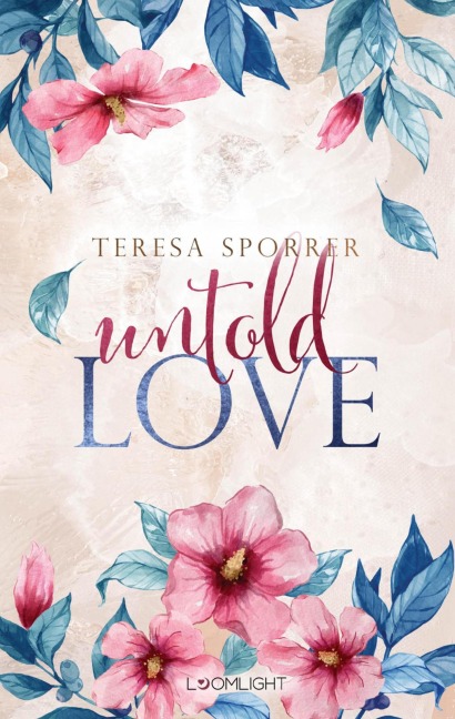 Untold Love (Unwritten, Bd. 3) - Teresa Sporrer