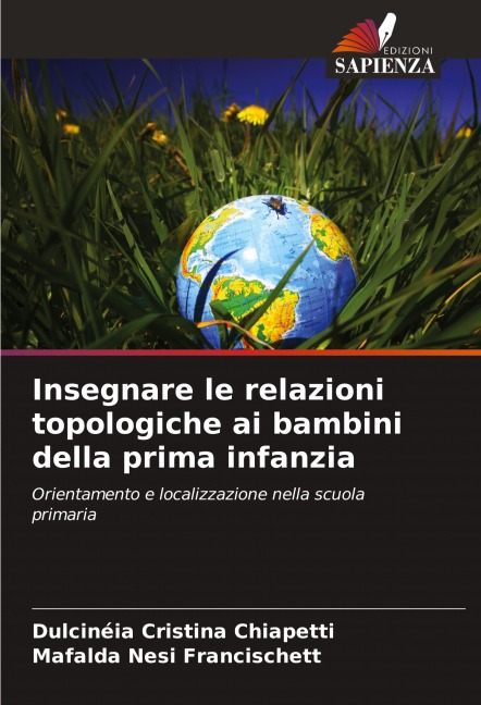 Insegnare le relazioni topologiche ai bambini della prima infanzia - Dulcinéia Cristina Chiapetti, Mafalda Nesi Francischett