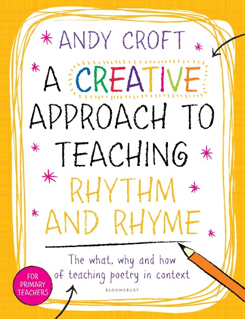 A Creative Approach to Teaching Rhythm and Rhyme - Andy Croft