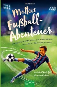 Matteos Fußball-Abenteuer - Anika Pätzold
