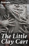 Cover-Bild zum Titel 'The Little Clay Cart' von 'Sudraka'