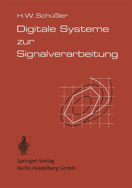 Digitale Systeme zur Signalverarbeitung - Hans-Wilhelm Schüßler