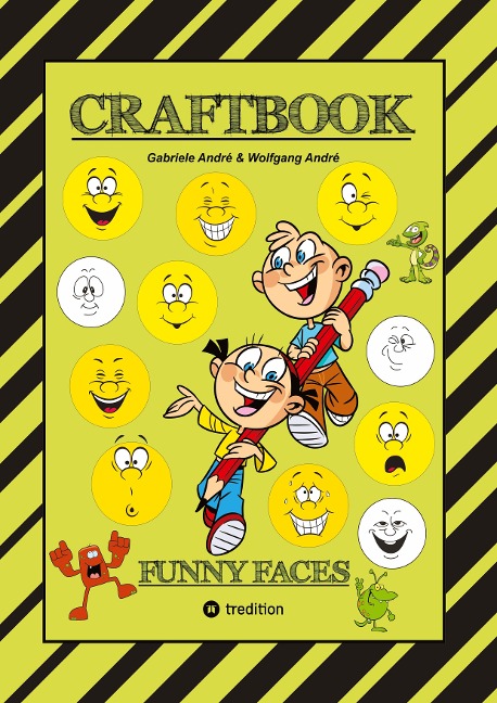 CRAFTBOOK - KREATIVES ZEICHNEN - LUSTIGE GESICHTER UND MIMIKEN - RÄTSEL - TOLLE MALVORLAGEN - SELBSTPORTRÄT - Wolfgang André, Gabriele André