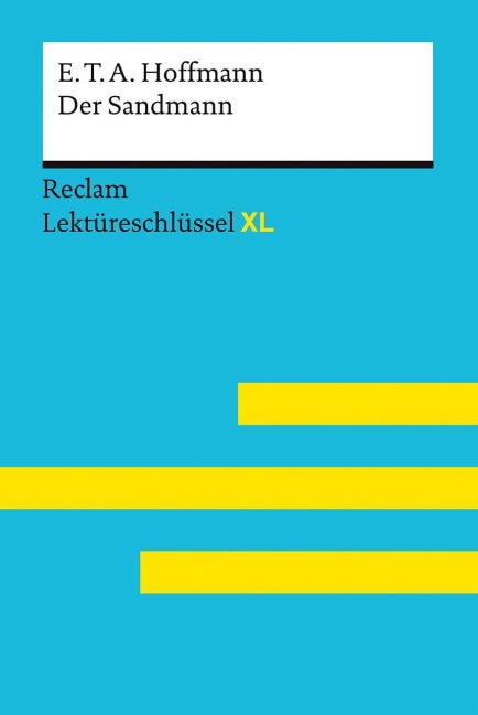 Der Sandmann von E. T. A. Hoffmann: Lektüreschlüssel mit Inhaltsangabe, Interpretation, Prüfungsaufgaben mit Lösungen, Lernglossar. (Reclam Lektüreschlüssel XL) - Peter Bekes