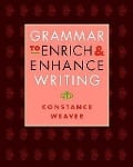 Grammar to Enrich & Enhance Writing - Constance Weaver, Jonathan Bush