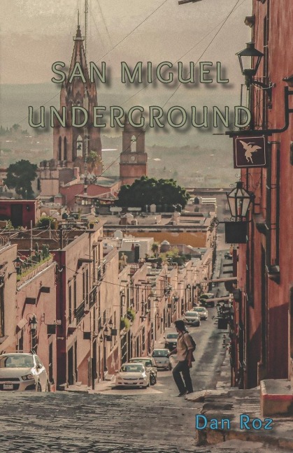 San Miguel Underground - Dan Roz