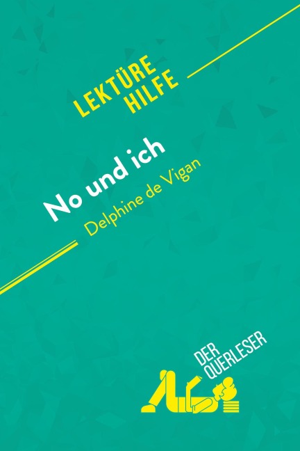 No und ich von Delphine de Vigan (Lektürehilfe) - Elena Pinaud, Tina van Roeyen