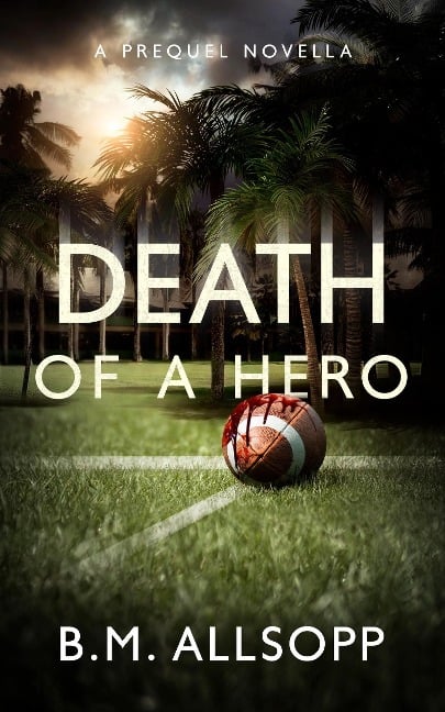 Death of a Hero (Fiji Islands Mysteries, #0) - B. M. Allsopp