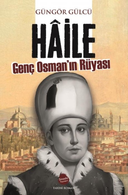Haile Genc Osmanin Rüyasi - Güngör Gülcü