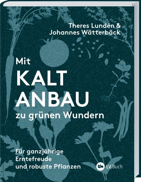 Mit Kaltanbau zu grünen Wundern - Theres Lundén und Johannes Wätterbäck