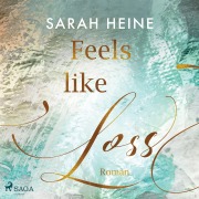 Cover-Bild zum Titel 'Feels like Loss (Feels¿like¿Reihe 2)' von 'Sarah Heine'