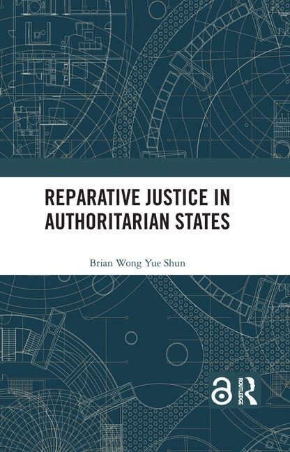 Reparative Justice in Authoritarian States - Brian Wong Yue Shun