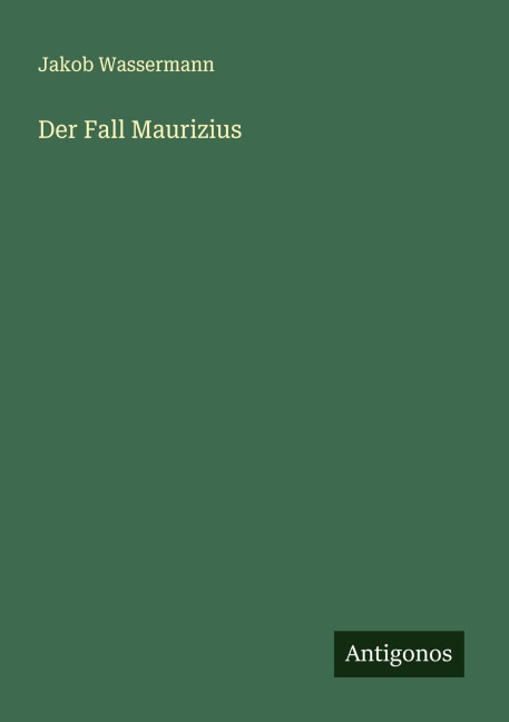 Der Fall Maurizius - Jakob Wassermann