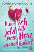Cover-Bild zum Titel 'Kann ich jetzt bitte mein Herz zurückhaben?' von 'Sophia Money-Coutts'