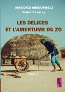 Cover-Bild zum Titel 'Les délices et l'amertume du Zo' von 'Cédric Kévin s. j. MAGONZI MBIKOMBOLI'