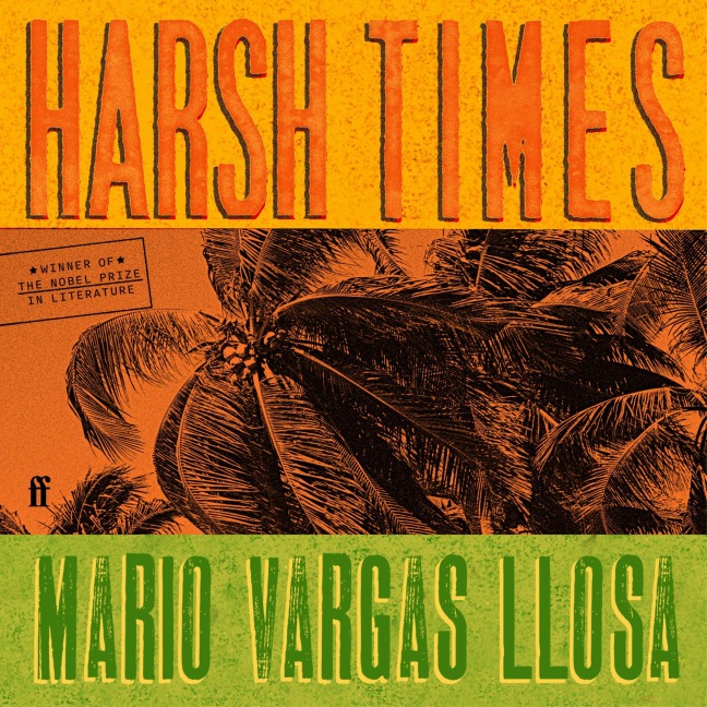 Harsh Times - Mario Vargas Llosa