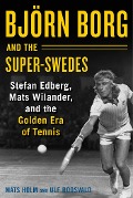 Cover-Bild zum Titel 'Björn Borg and the Super-Swedes' von 'Mats Holm, Ulf Roosvald'