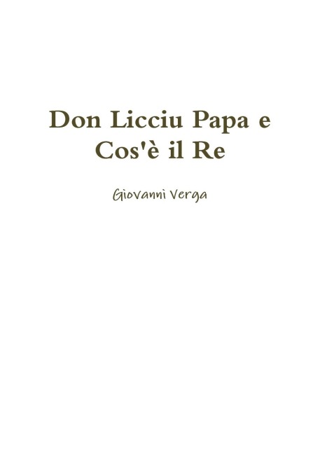 Don Licciu Papa e Cos'è il Re - Giovanni Verga