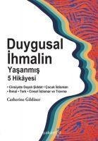 Duygusal Ihmalin Yasanmis 5 Hikayesi - Catherine Gildiner