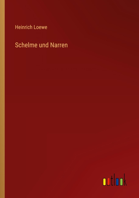 Schelme und Narren - Heinrich Loewe